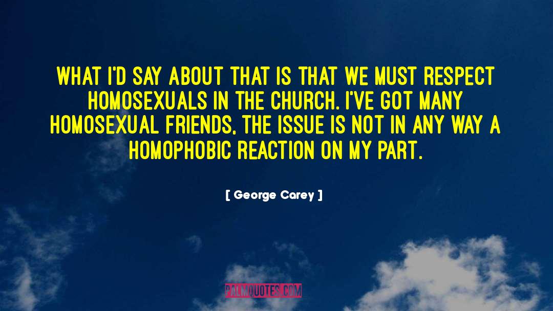 George Carey Quotes: What I'd say about that