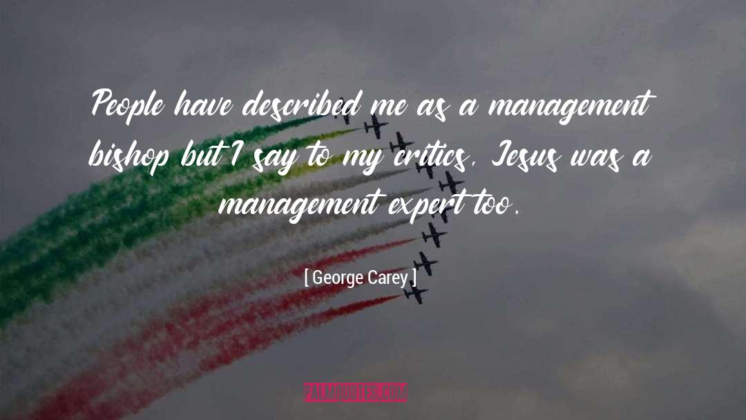 George Carey Quotes: People have described me as