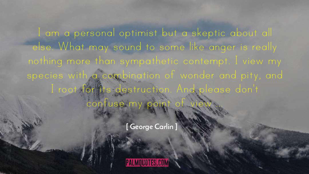 George Carlin Quotes: I am a personal optimist