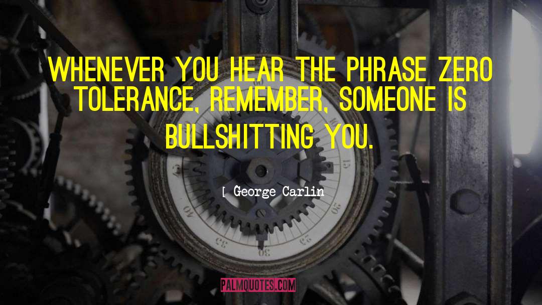 George Carlin Quotes: Whenever you hear the phrase