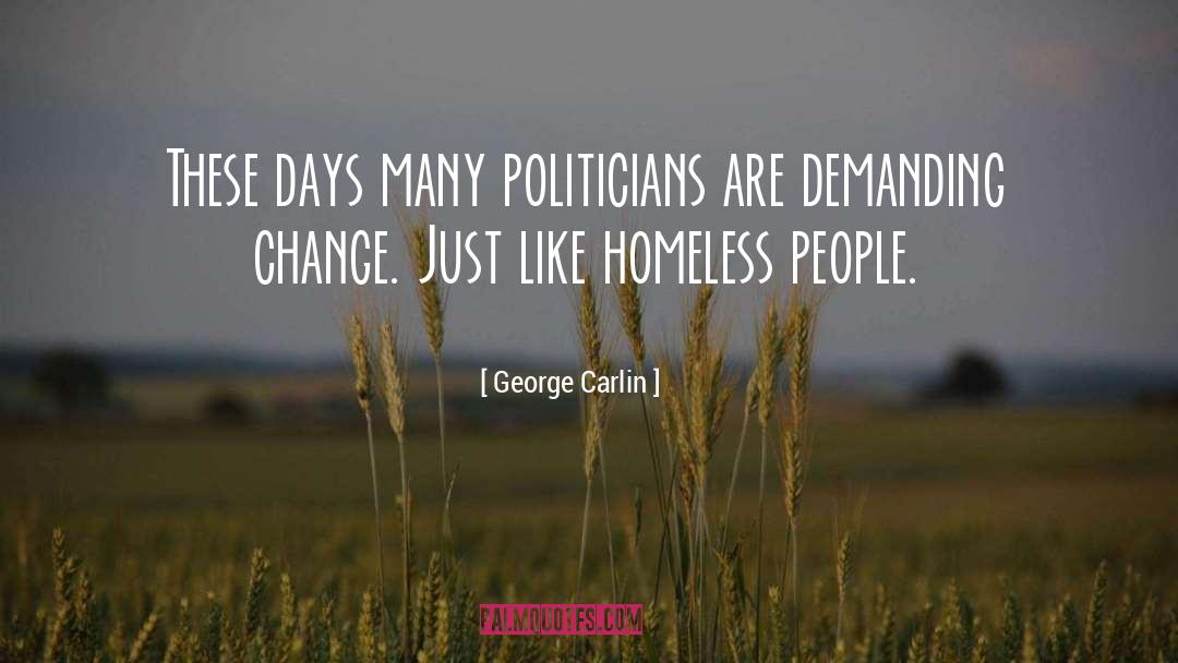 George Carlin Quotes: These days many politicians are