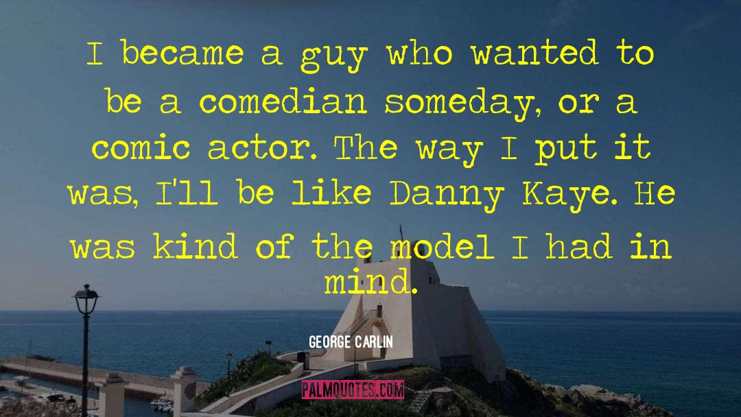 George Carlin Quotes: I became a guy who