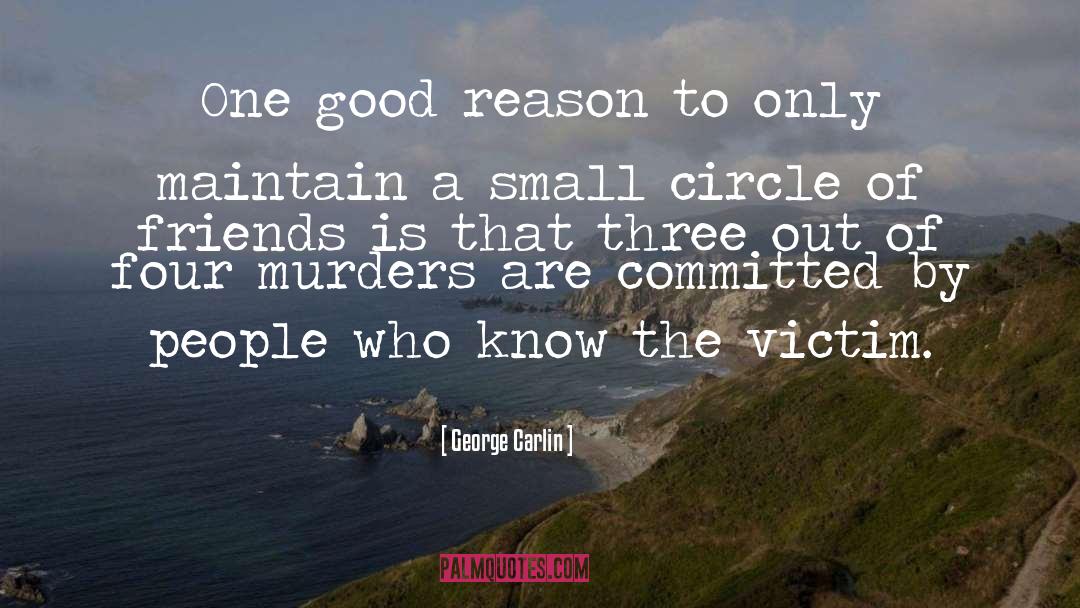 George Carlin Quotes: One good reason to only