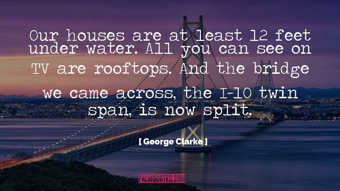 George Clarke Quotes: Our houses are at least