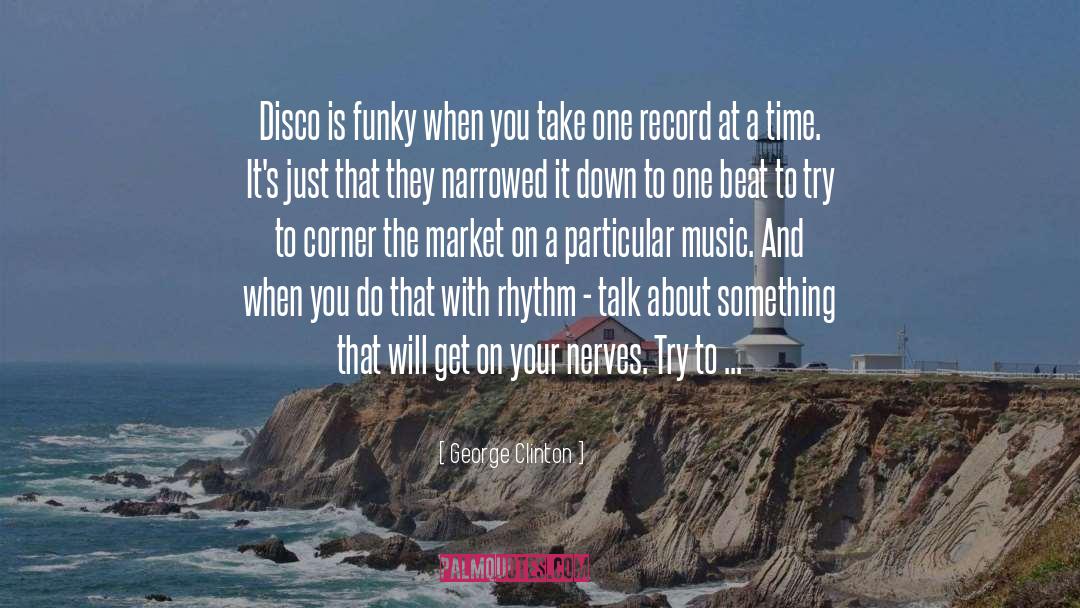 George Clinton Quotes: Disco is funky when you