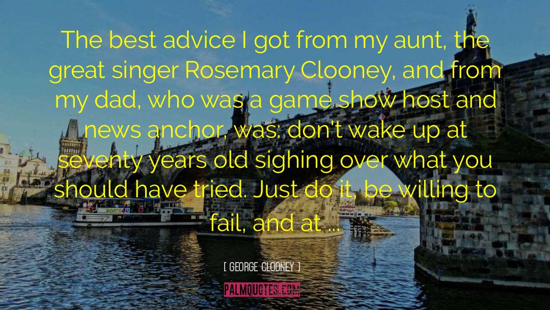 George Clooney Quotes: The best advice I got