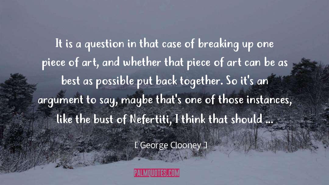 George Clooney Quotes: It is a question in