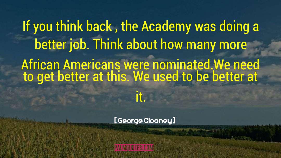 George Clooney Quotes: If you think back ,
