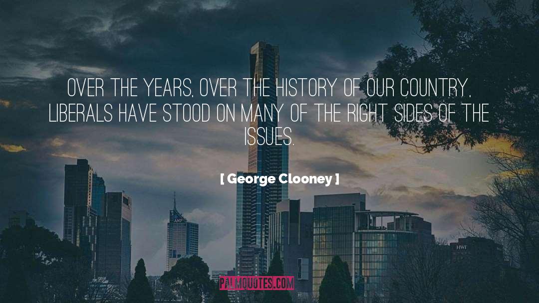George Clooney Quotes: Over the years, over the