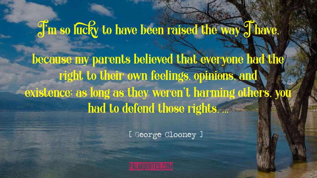 George Clooney Quotes: I'm so lucky to have