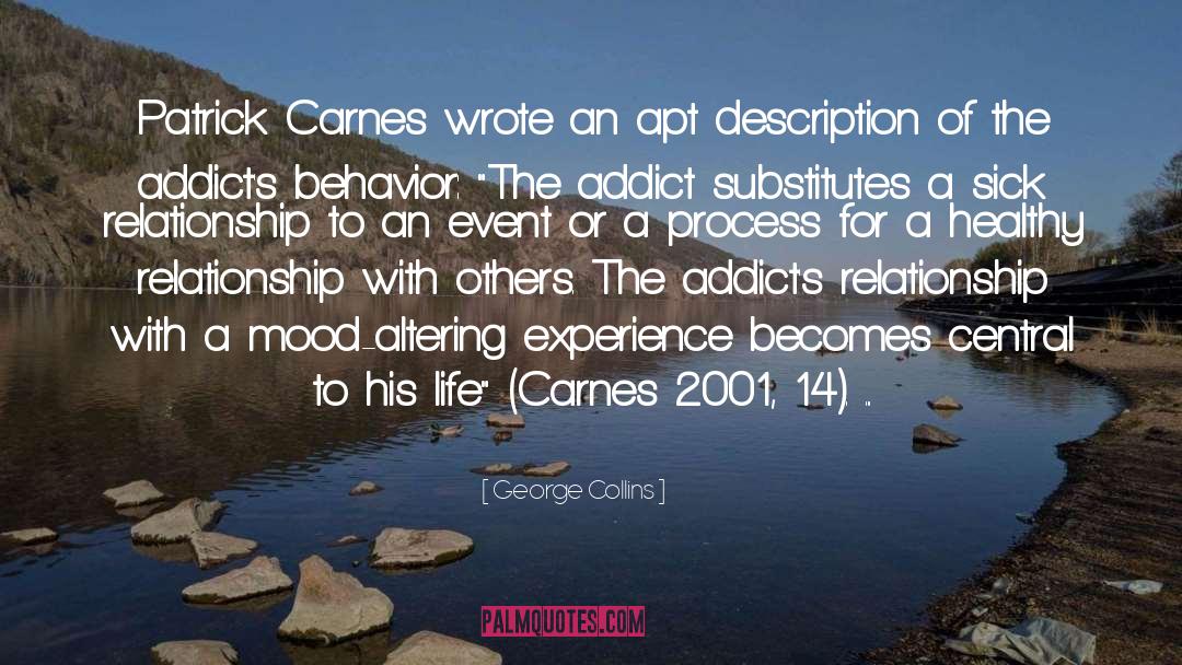 George Collins Quotes: Patrick Carnes wrote an apt