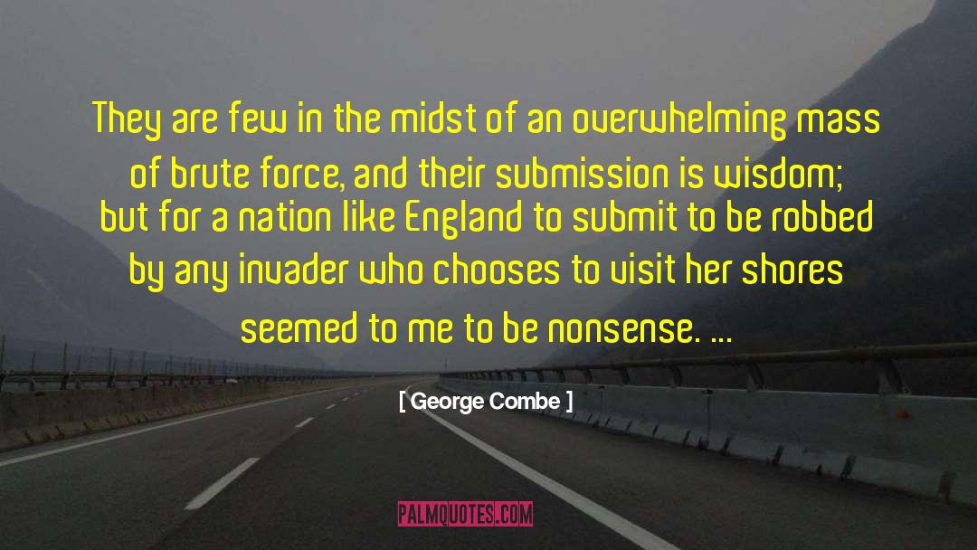 George Combe Quotes: They are few in the