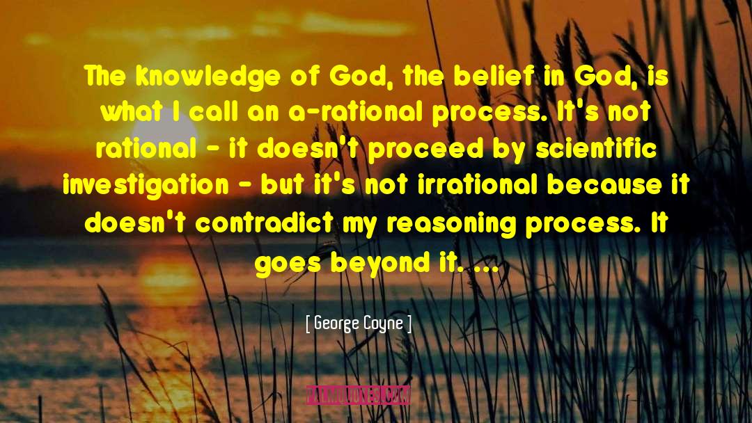 George Coyne Quotes: The knowledge of God, the