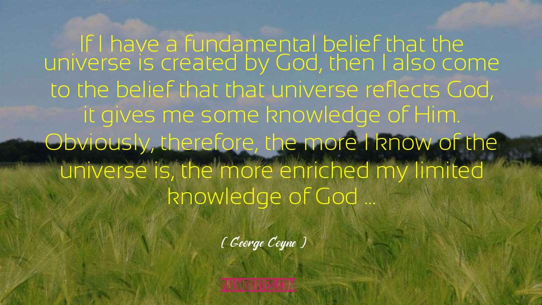 George Coyne Quotes: If I have a fundamental