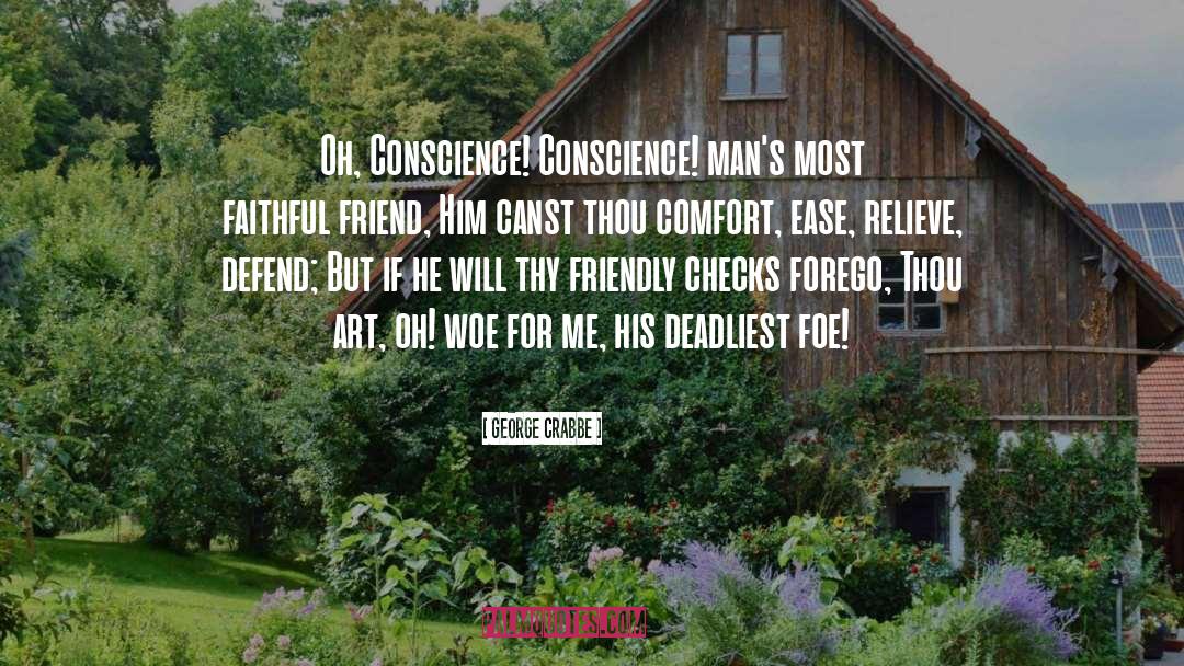 George Crabbe Quotes: Oh, Conscience! Conscience! man's most