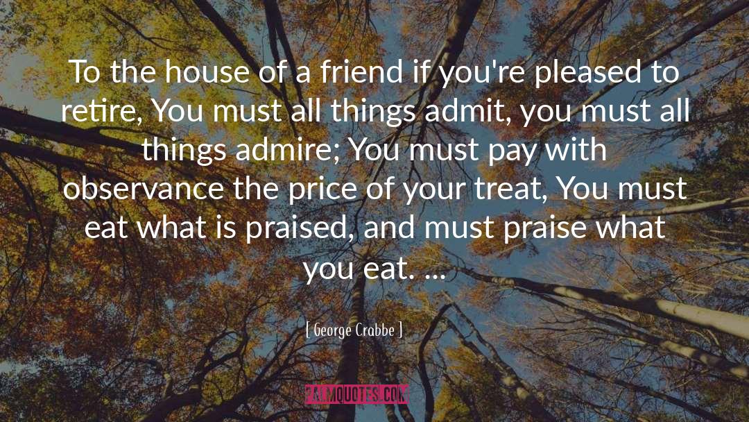 George Crabbe Quotes: To the house of a