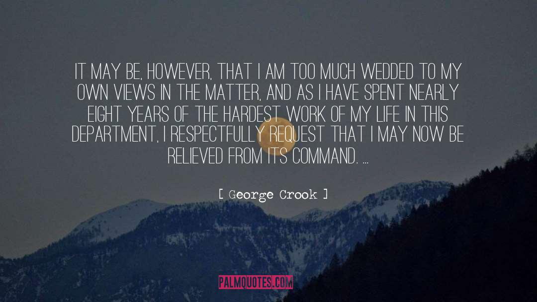 George Crook Quotes: It may be, however, that