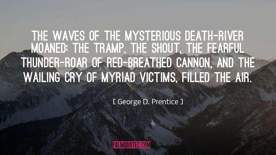 George D. Prentice Quotes: The waves Of the mysterious