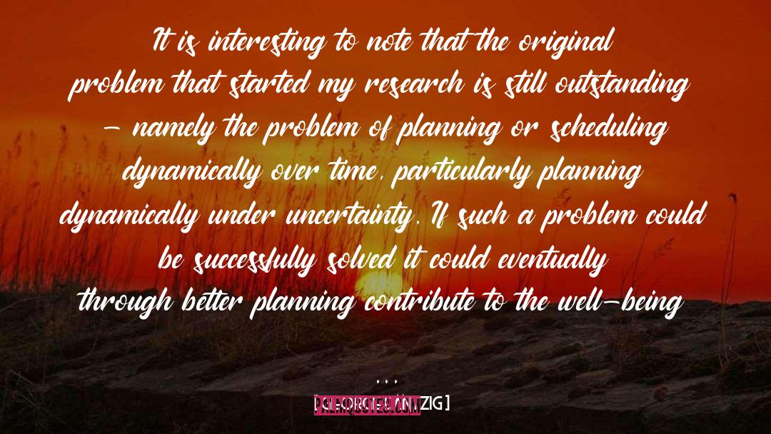 George Dantzig Quotes: It is interesting to note