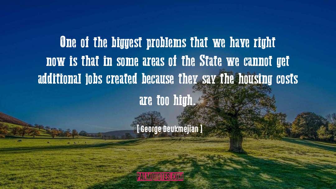 George Deukmejian Quotes: One of the biggest problems