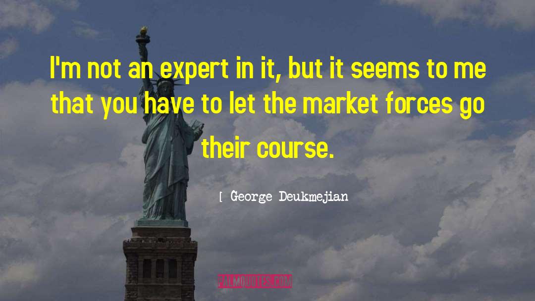 George Deukmejian Quotes: I'm not an expert in