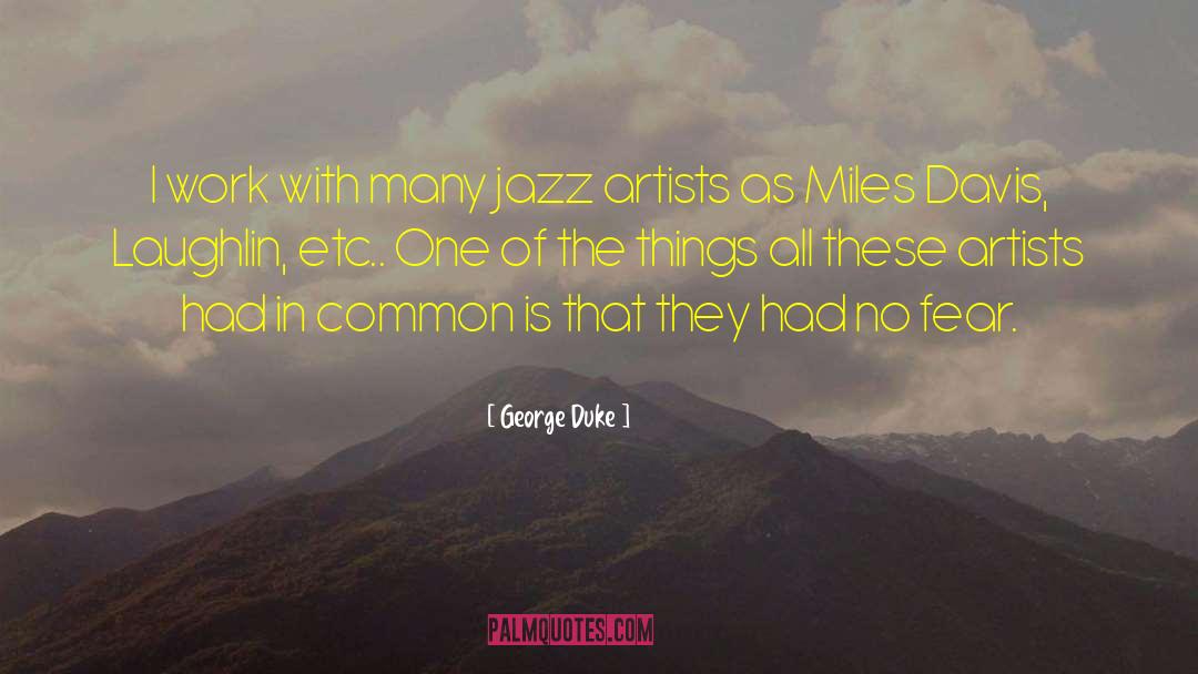 George Duke Quotes: I work with many jazz