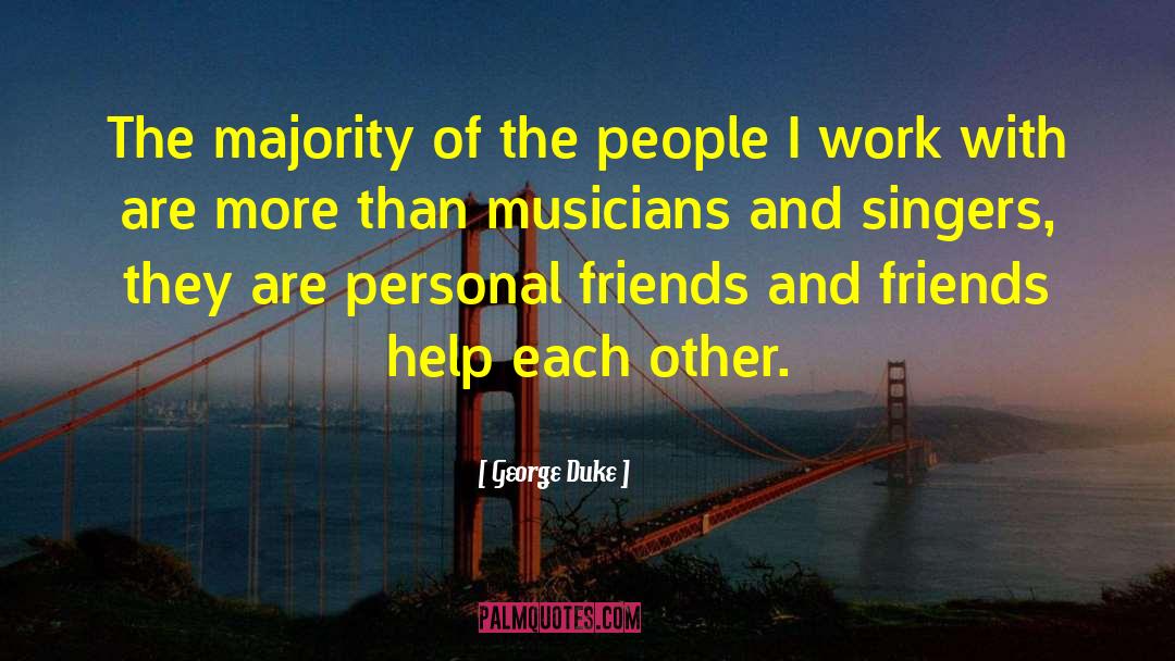 George Duke Quotes: The majority of the people