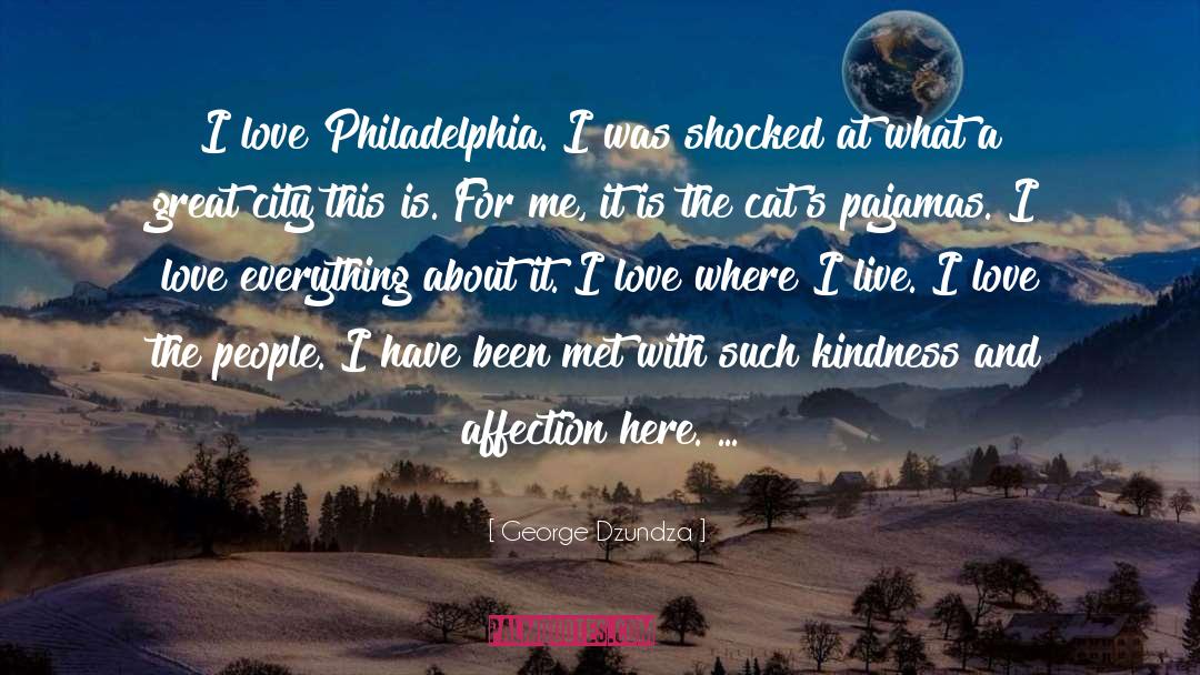 George Dzundza Quotes: I love Philadelphia. I was