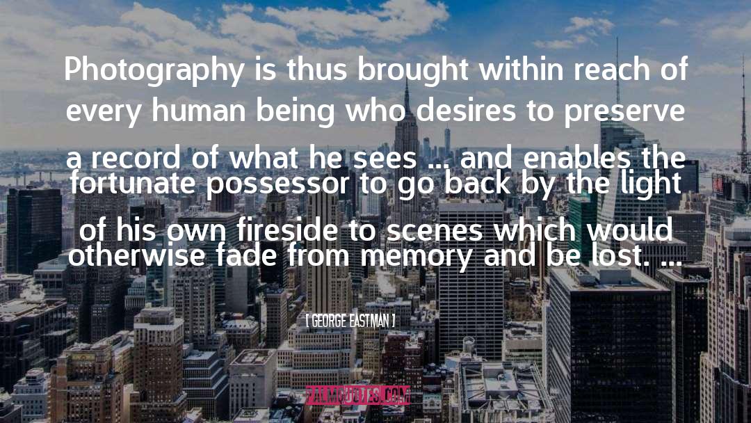 George Eastman Quotes: Photography is thus brought within