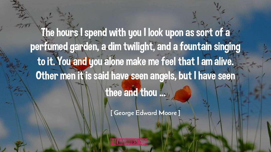 George Edward Moore Quotes: The hours I spend with