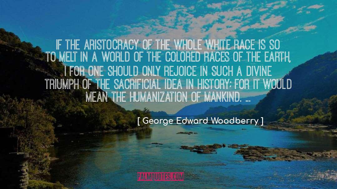 George Edward Woodberry Quotes: If the aristocracy of the