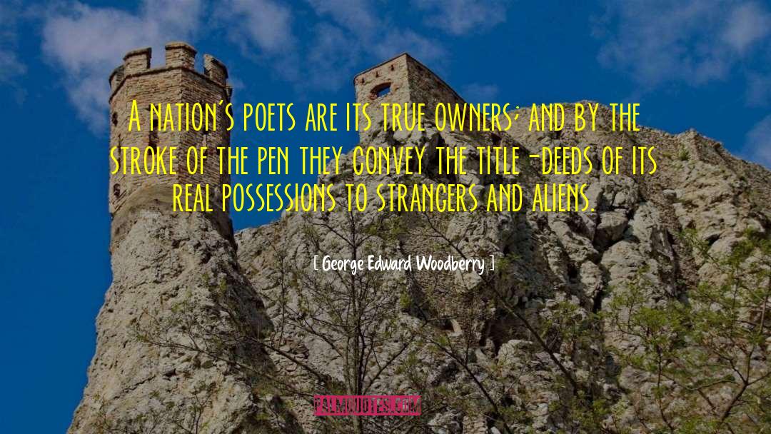 George Edward Woodberry Quotes: A nation's poets are its