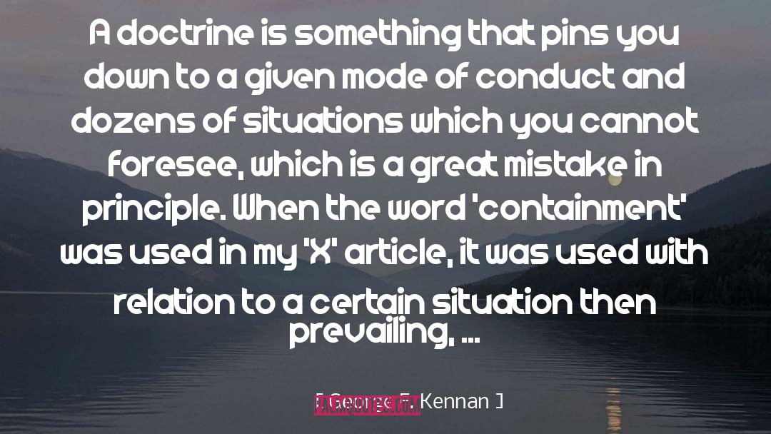 George F. Kennan Quotes: A doctrine is something that