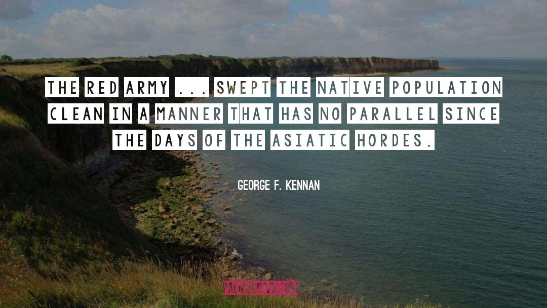 George F. Kennan Quotes: The Red Army ... swept