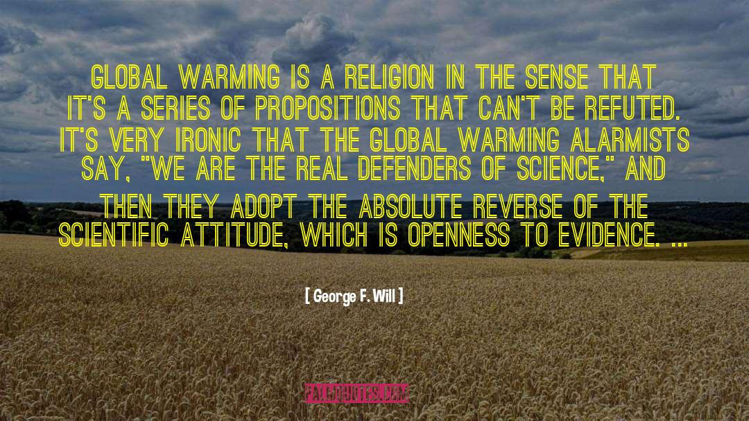 George F. Will Quotes: Global warming is a religion