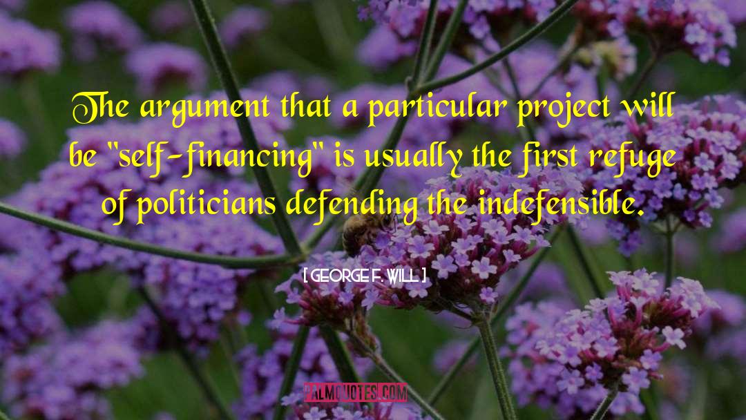 George F. Will Quotes: The argument that a particular