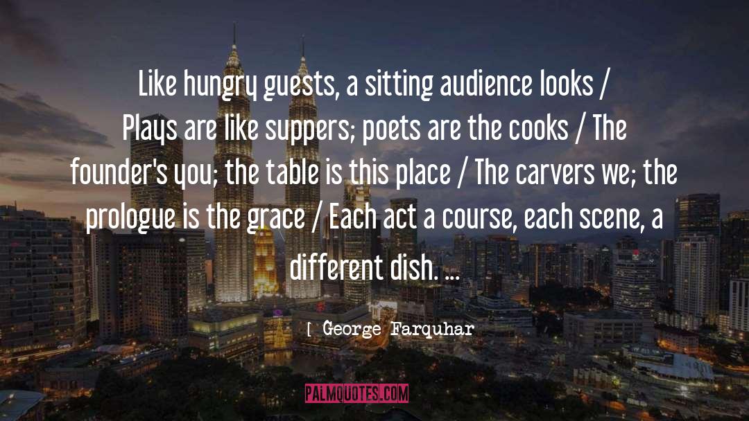 George Farquhar Quotes: Like hungry guests, a sitting