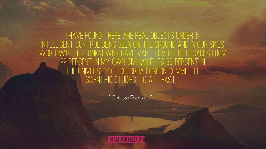 George Fawcett Quotes: I have found there are