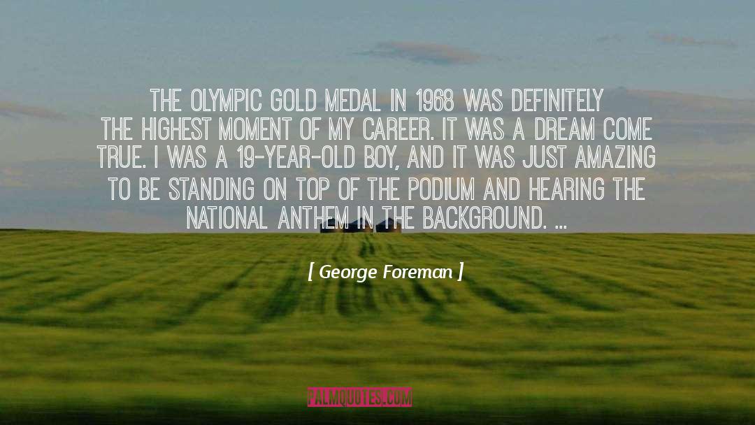 George Foreman Quotes: The Olympic Gold medal in