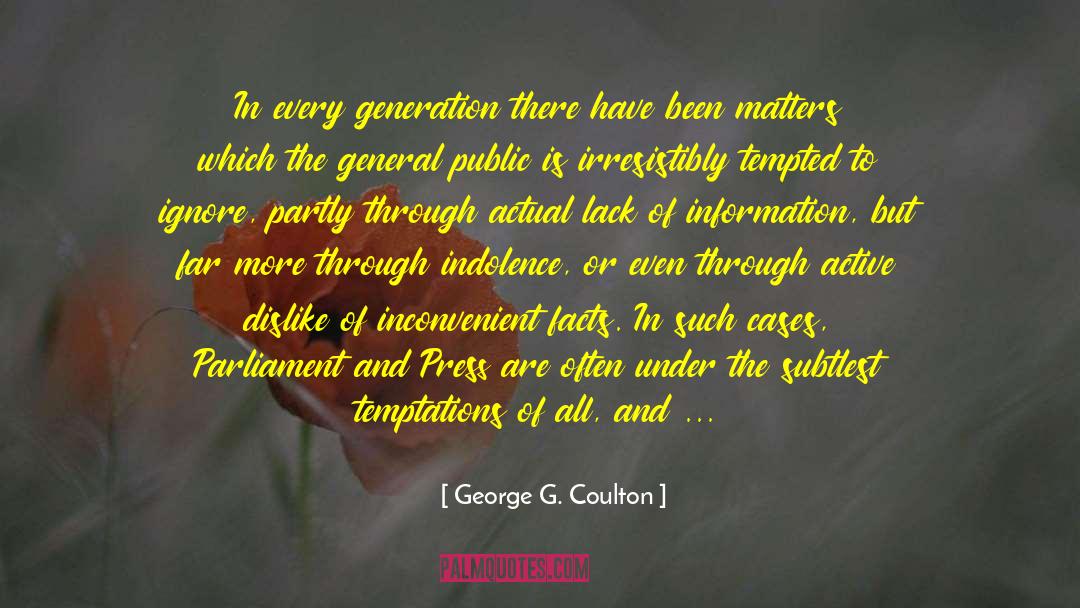 George G. Coulton Quotes: In every generation there have