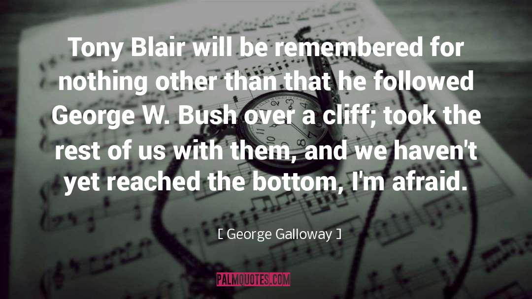 George Galloway Quotes: Tony Blair will be remembered