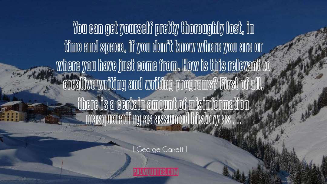 George Garrett Quotes: You can get yourself pretty