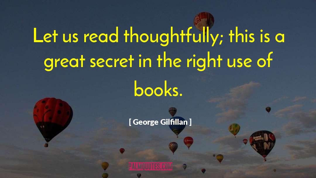 George Gilfillan Quotes: Let us read thoughtfully; this