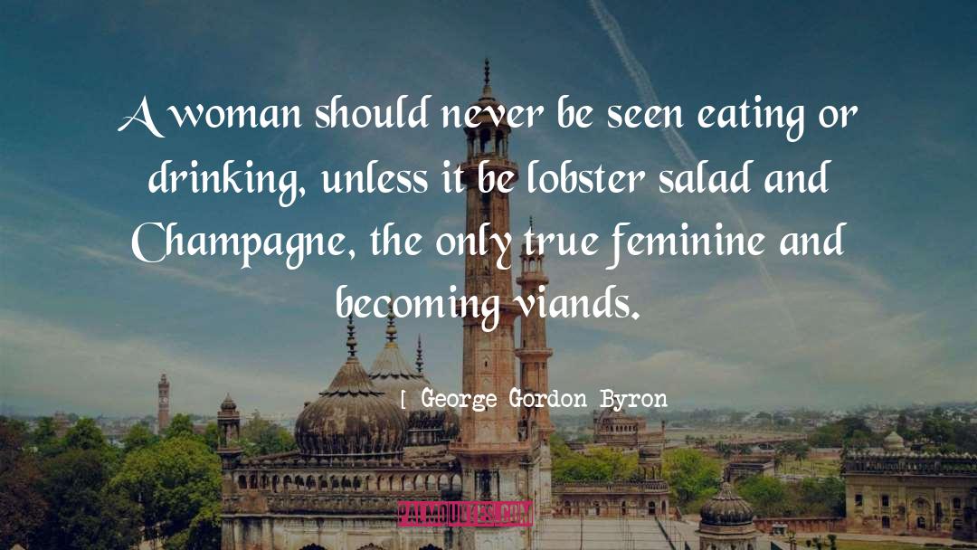 George Gordon Byron Quotes: A woman should never be