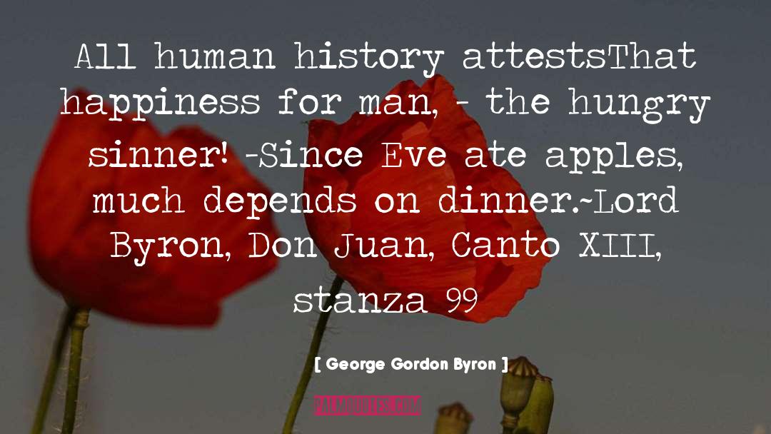 George Gordon Byron Quotes: All human history attests<br />That