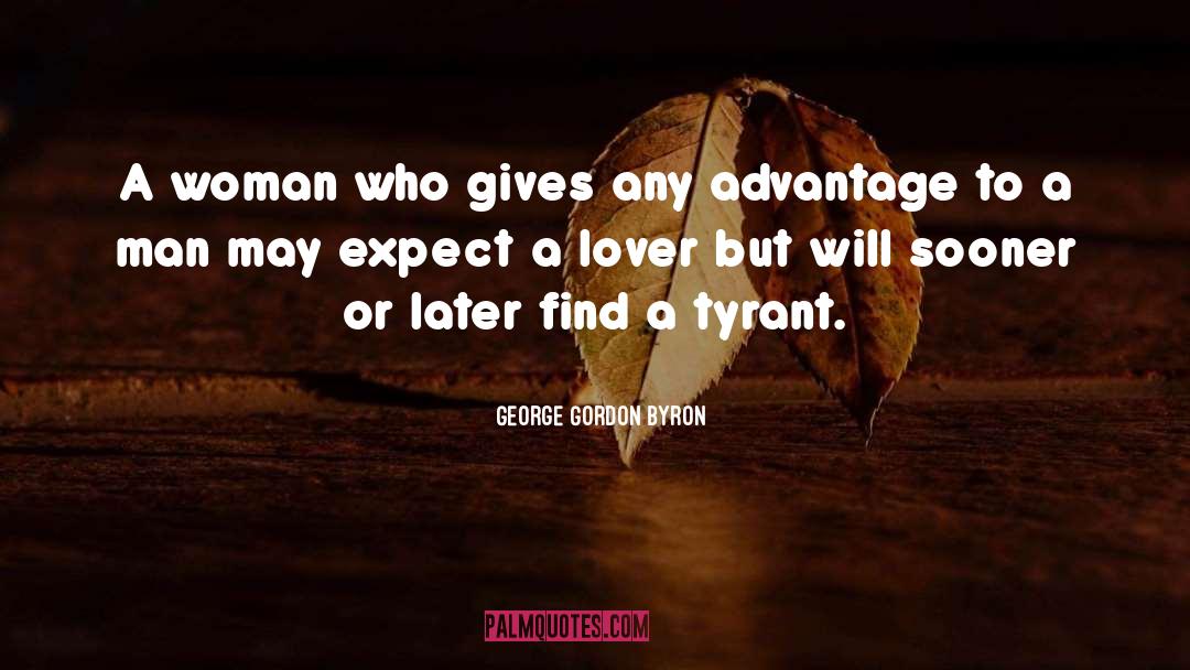 George Gordon Byron Quotes: A woman who gives any