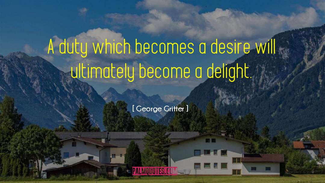George Gritter Quotes: A duty which becomes a