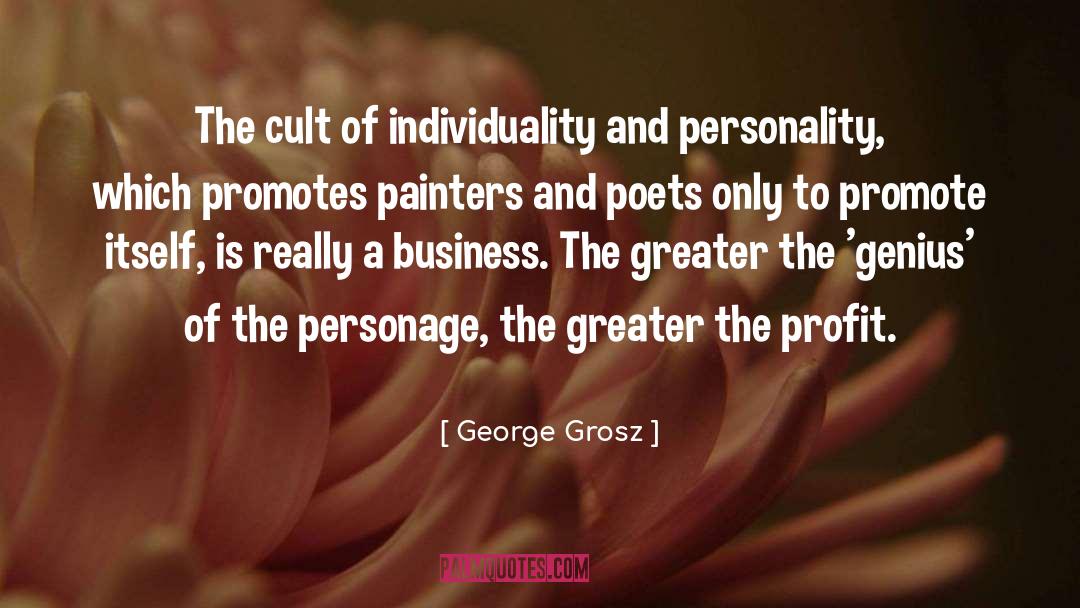 George Grosz Quotes: The cult of individuality and