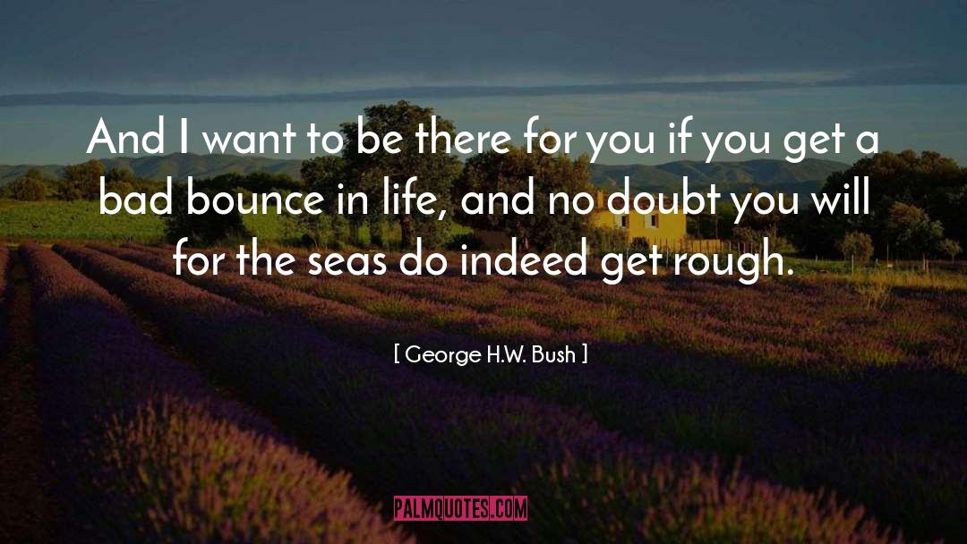 George H. W. Bush Quotes: And I want to be