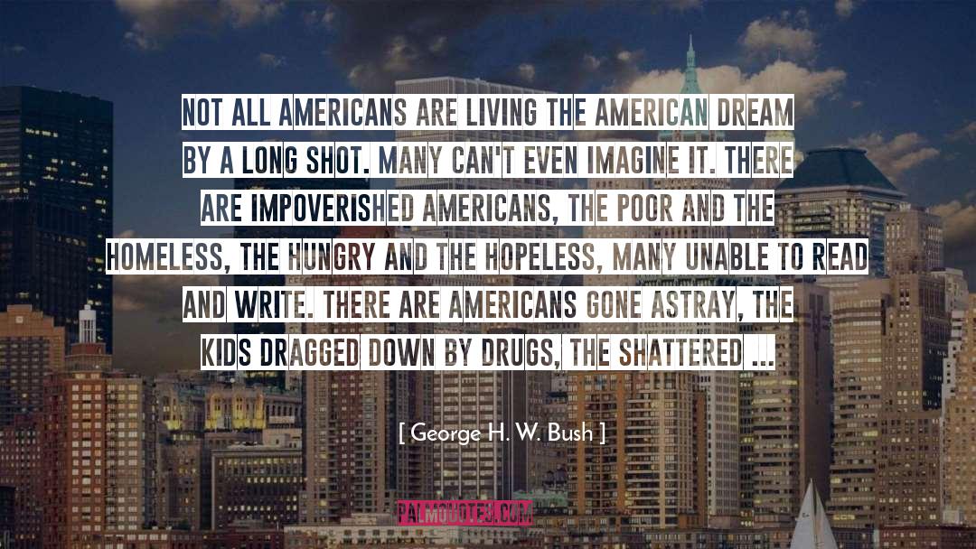 George H. W. Bush Quotes: Not all Americans are living